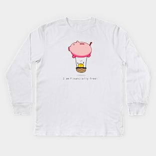 I am Financially free ! Kids Long Sleeve T-Shirt